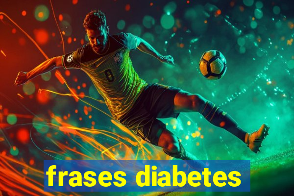 frases diabetes